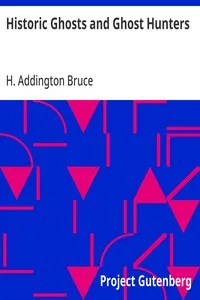 Historic Ghosts and Ghost Hunters — H. Addington (Henry Addington) Bruce cover