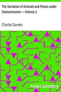 The Variation of Animals and Plants under Domestication — Volume 2 cover