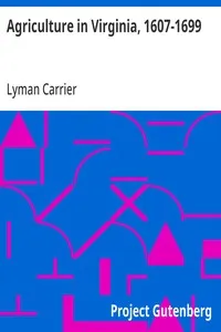 Agriculture in Virginia, 1607-1699 — Lyman Carrier cover