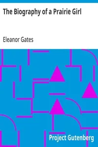 The Biography of a Prairie Girl — Eleanor Gates cover