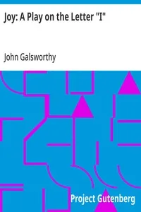 Joy: A Play on the Letter "I" — John Galsworthy cover