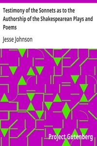 Testimony of the Sonnets as to the Authorship of the Shakespearean Plays and Poems — Jesse Johnson cover