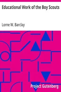 Educational Work of the Boy Scouts — Lorne W. (Lorne Webster) Barclay cover