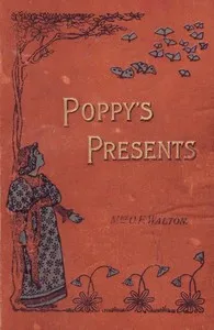 Poppy's Presents — O. F., Mrs. Walton cover