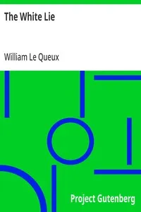 The White Lie — William Le Queux cover