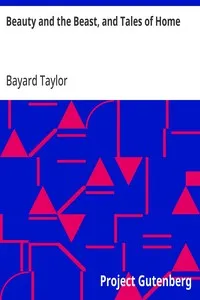 Beauty and the Beast, and Tales of Home — Bayard Taylor cover