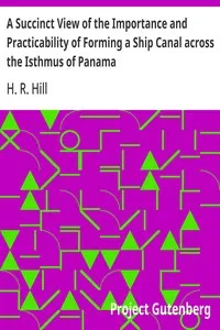 A Succinct View of the Importance and Practicability of Forming a Ship Canal across the Isthmus of Panama — H. R. Hill cover