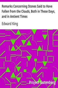 Remarks Concerning Stones Said to Have Fallen from the Clouds, Both in These Days, and in Antient Times — Edward King cover