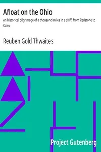 Afloat on the Ohio : $b an historical pilgrimage of a thousand miles in a skiff, from Redstone to Cairo — Reuben Gold Thwaites cover