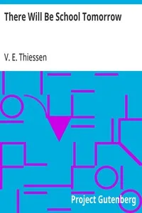 There Will Be School Tomorrow — V. E. Thiessen cover