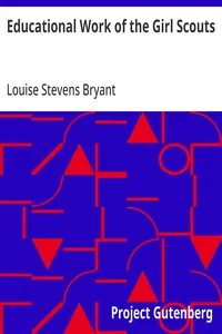 Educational Work of the Girl Scouts — Louise Stevens Bryant cover