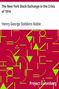 The New York Stock Exchange in the Crisis of 1914 — Henry George Stebbins Noble cover