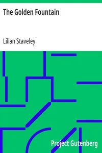 The Golden Fountain: or, The Soul's Love for God. Being some Thoughts and; Confessions of One of His Lovers — Lilian Staveley cover