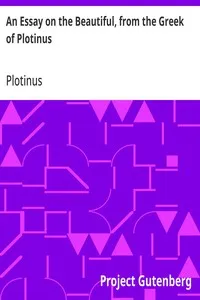 An Essay on the Beautiful, from the Greek of Plotinus — Plotinus cover
