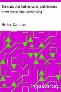 The clock that had no hands, and nineteen other essays about advertising — Herbert Kaufman cover