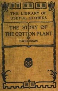 The Story of the Cotton Plant — Frederick Wilkinson cover