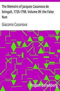 The Memoirs of Jacques Casanova de Seingalt, 1725-1798. Volume 09: the False Nun — Giacomo Casanova cover