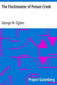 The Flockmaster of Poison Creek — George W. (George Washington) Ogden cover