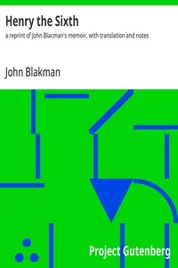 Henry the Sixth : $b a reprint of John Blacman's memoir, with translation and notes cover