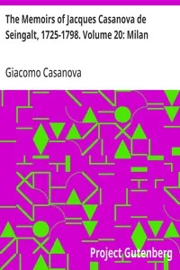 The Memoirs of Jacques Casanova de Seingalt, 1725-1798. Volume 20: Milan cover