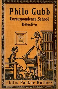 Philo Gubb, Correspondence-School Detective — Ellis Parker Butler cover