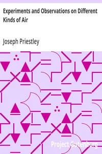 Experiments and Observations on Different Kinds of Air — Joseph Priestley cover