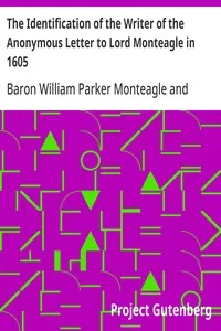 The Identification of the Writer of the Anonymous Letter to Lord Monteagle in 1605 — William Parker, Baron Monteagle cover