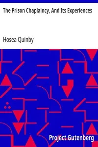 The Prison Chaplaincy, And Its Experiences — Hosea Quinby cover