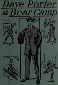Dave Porter At Bear Camp; Or, The Wild Man of Mirror Lake — Edward Stratemeyer cover