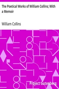 The Poetical Works of William Collins; With a Memoir cover