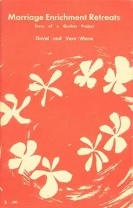 Marriage Enrichment Retreats: Story of a Quaker Project — D. R. (David Robert) Mace cover