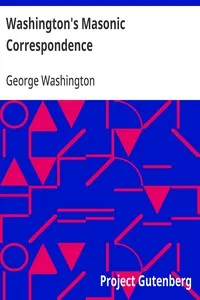 Washington's Masonic Correspondence: As Found among the Washington Papers in the Library of Congress cover