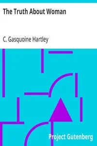 The Truth About Woman — C. Gasquoine (Catherine Gasquoine) Hartley cover