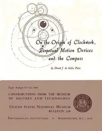 On the Origin of Clockwork, Perpetual Motion Devices, and the Compass cover