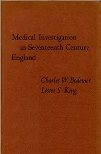 Medical investigation in seventeenth century England — Charles W. Bodemer cover