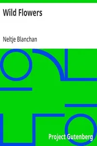 Wild Flowers: An Aid to Knowledge of Our Wild Flowers and Their Insect Visitors — Neltje Blanchan cover