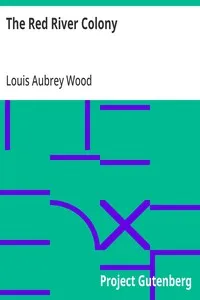 The Red River Colony: A Chronicle of the Beginnings of Manitoba — Louis Aubrey Wood cover