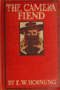The Camera Fiend — E. W. (Ernest William) Hornung cover