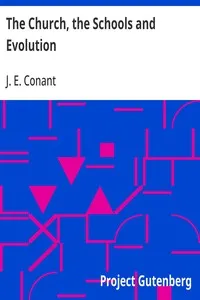 The Church, the Schools and Evolution — J. E. (Judson Eber) Conant cover