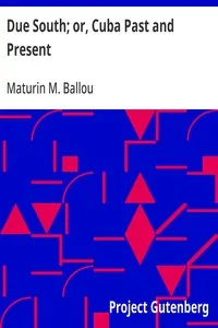 Due South; or, Cuba Past and Present — Maturin M. (Maturin Murray) Ballou cover