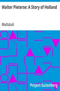 Walter Pieterse: A Story of Holland — Multatuli cover