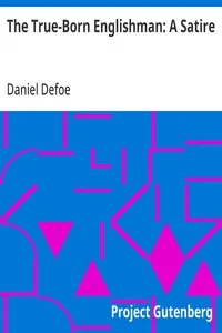 The True-Born Englishman: A Satire — Daniel Defoe cover