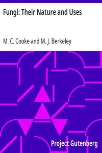 Fungi: Their Nature and Uses — M. C. (Mordecai Cubitt) Cooke cover