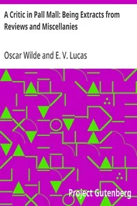 A Critic in Pall Mall: Being Extracts from Reviews and Miscellanies — Oscar Wilde cover
