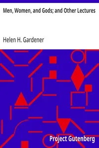 Men, Women, and Gods; and Other Lectures — Helen H. (Helen Hamilton) Gardener cover