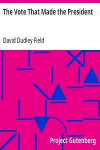 The Vote That Made the President — David Dudley Field cover