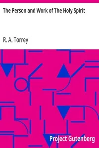 The Person and Work of The Holy Spirit — R. A. (Reuben Archer) Torrey cover