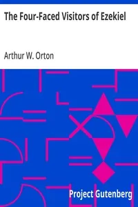 The Four-Faced Visitors of Ezekiel — Arthur W. Orton cover