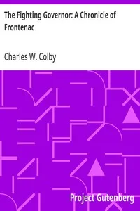 The Fighting Governor: A Chronicle of Frontenac — Charles W. (Charles William) Colby cover
