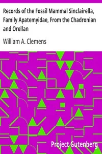 Records of the Fossil Mammal Sinclairella, Family Apatemyidae, From the Chadronian and Orellan — William A. (William Alvin) Clemens cover
